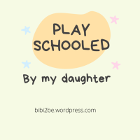 Play-Schooled by My Daughter